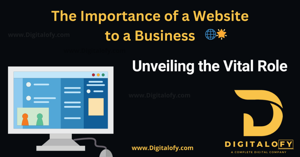 The Importance of a Website to a Business 🌐🌟 Unveiling the Vital Role