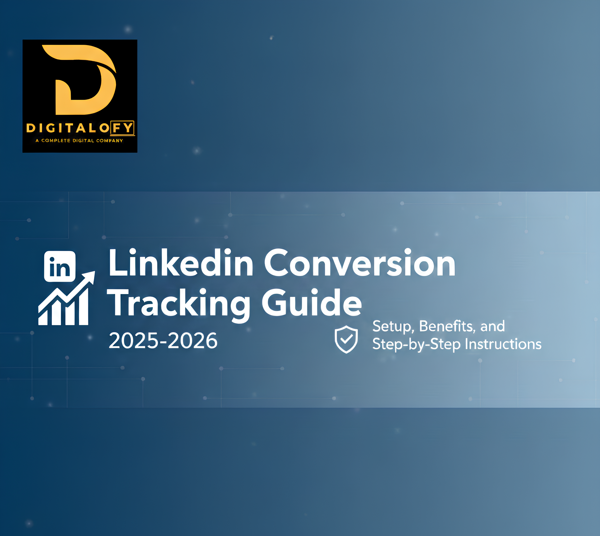 LinkedIn Conversion Tracking Guide 2025-2026 | Setup, Benefits, and Step-by-Step Instructions